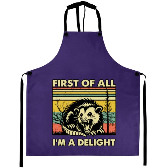 Discover Funny Opossum Aprons Angry Opossum Aprons, First Of All I'm A Delight