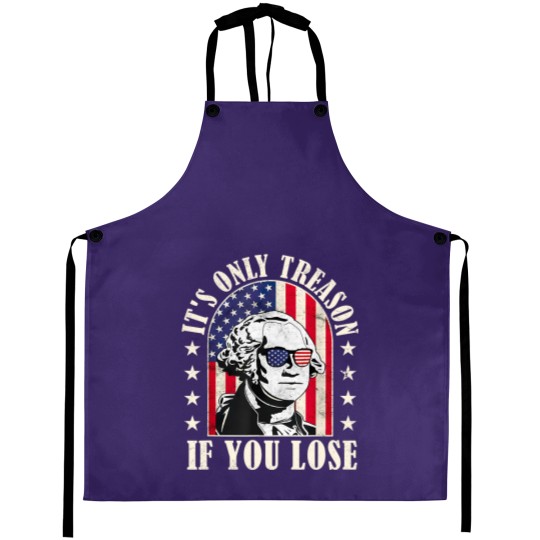 Discover it's only treason if you lose Aprons
