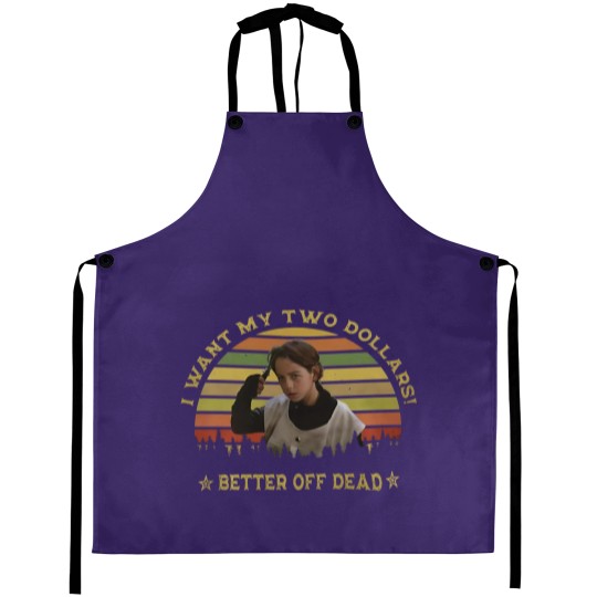 Discover I Want My Two Dollars Aprons