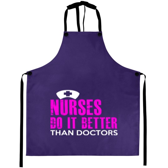 Discover NURSES DO IT BETTER THAN DOCTORS Aprons