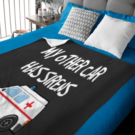 Discover Funny EMTs My Other Car Has Sirens design for Paramedics Baby Blankets