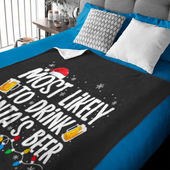 Discover Most Likely To Drink Santa's Beer Funny Christmas Drinking Baby Blankets
