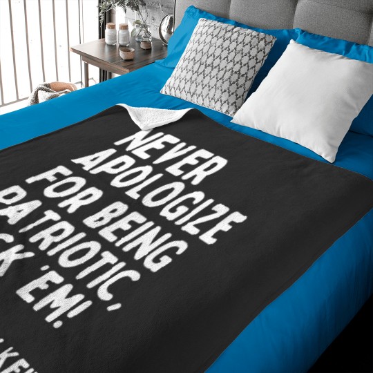 Discover Never Apologize for Being Patriotic, F&39;em! - Toby Keith  Toby Keith&39;s Last Words at Last Co Baby Blankets