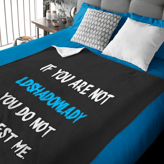 Discover 1 If you are not-LDShadowLady Baby Blankets