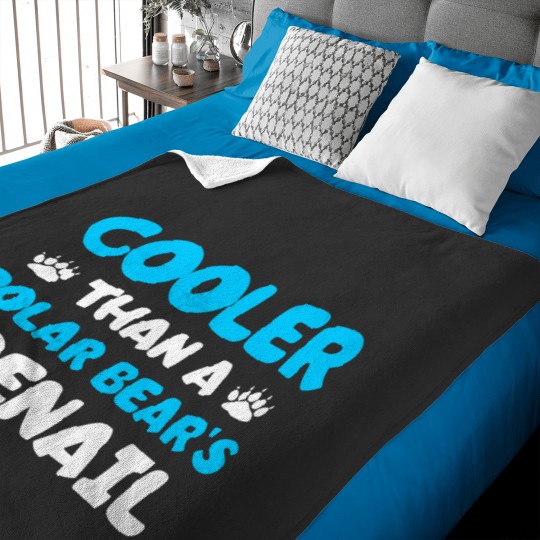 Discover Cooler than a Polar Bear's Toenail Baby Blankets