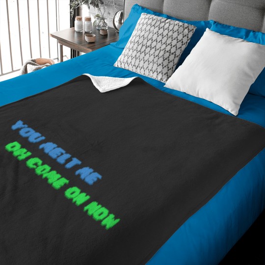 Discover YOU MELT ME OH COME ON NOW Active Baby Blankets