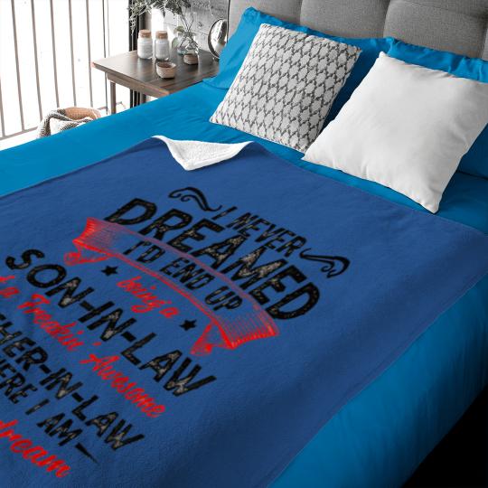 Discover I Never Dreamed - Son In Law Baby Blankets