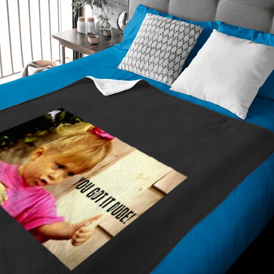 Discover YOU GOT IT DUDE Baby Blankets