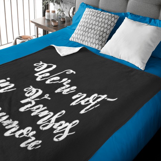 Discover We're Not In Kansas Anymore Baby Blankets