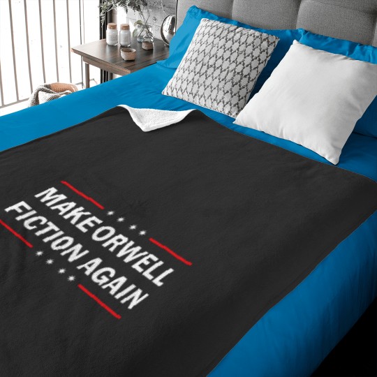 Discover MAKE ORWELL FICTION AGAIN T- Baby Blankets