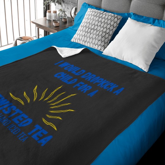 Discover I Would Dropkick A Child For A Twisted Tea Baby Blankets Baby Blankets