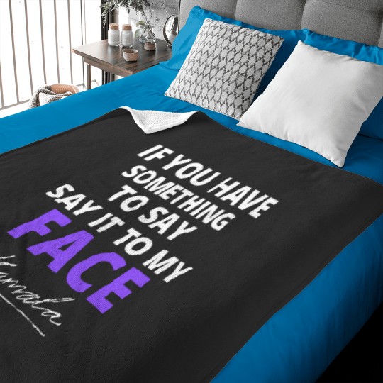 Discover If You Have Something To Say Say It To My Face Baby Blankets, Kamala Harris Baby Blankets
