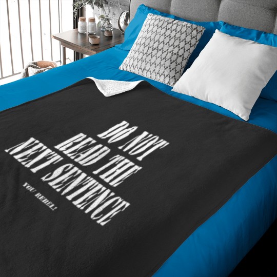 Discover Do Not Read The Next Sentence You Rebel Fitted Scoop Baby Blankets