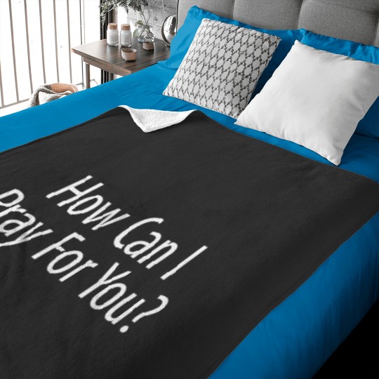 Discover How Can I Pray For You Baby Blankets