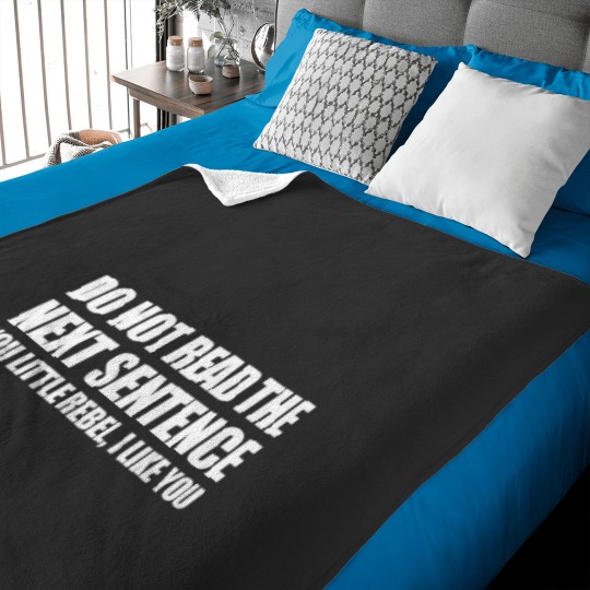 Discover Do NOT read the next sentence. Baby Blankets