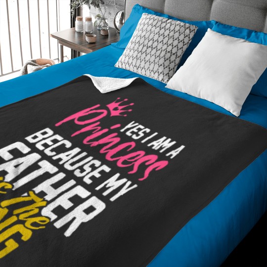 Discover Yes I Am A Princess Because My Father Is The King Gift Baby Blankets