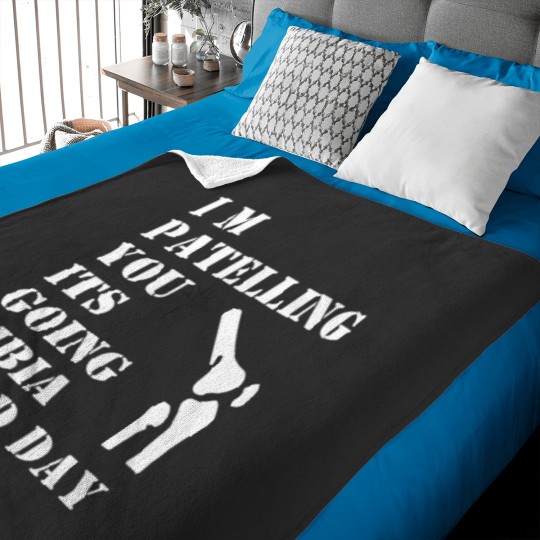 Discover Im Patelling You Its Going Tibia Good Day Essential Baby Blankets