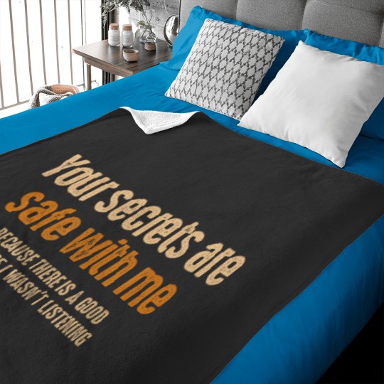 Discover your secrets are safe with me because there is a good funny Baby Blankets