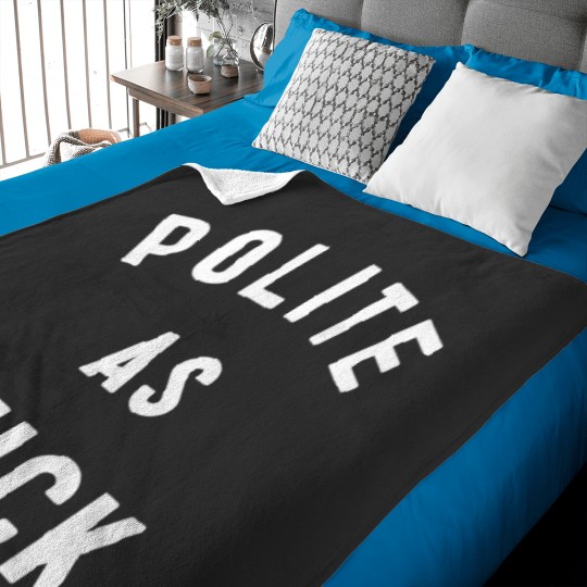 Discover Polite AF Baby Blankets