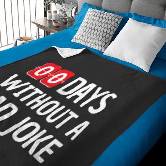 Discover Zero Days Without A Dad Joke Funny Gift Father Baby Blankets