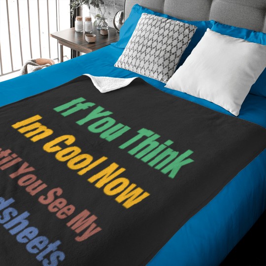 Discover You Think I'M Cool Now Wait Until You See My Spreadsheets 3051 Baby Blankets