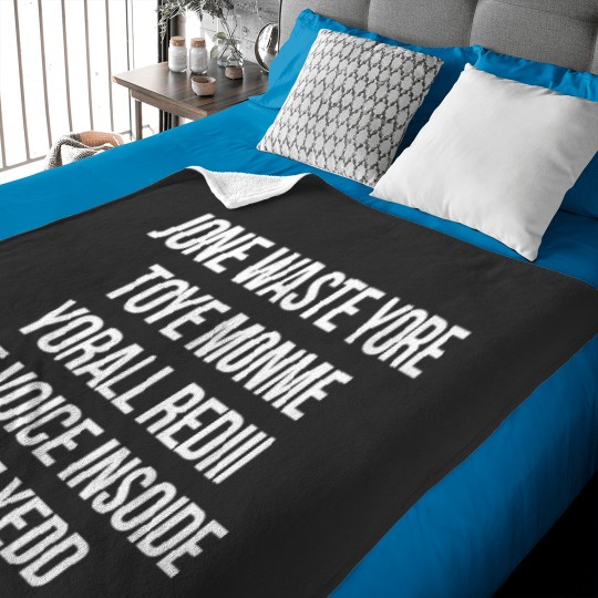 Discover Jone Waste Yore Toye Monme Yorall Redii T-ShirtJONE WASTE YORE TOYE MONME YORALL REDIII THE VOICE INSOIDE MOYE YEDD T-Shirt_by HelloShop88_ (Copy) (Copy) Baby Blankets