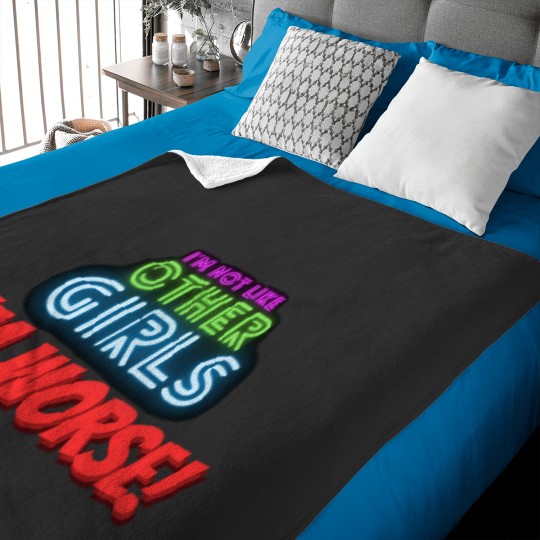 Discover I'M Not Like Other Girls I'M Worse I Am Unique I Am Exceptional Baby Blankets