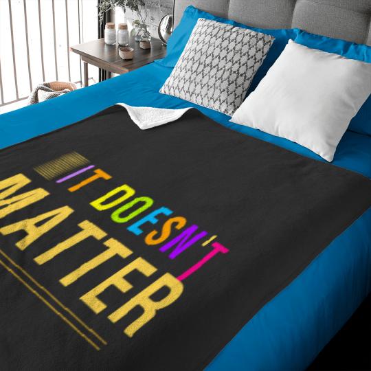 Discover It Doesnt matter unique design Baby Blankets
