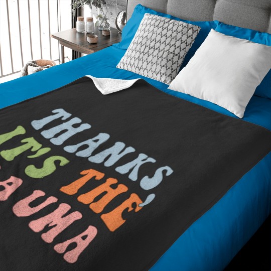 Discover Thanks Its The Trauma Baby Blankets