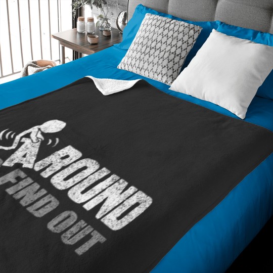 Discover Funk Around And Find Out Funny Quote Baby Blankets