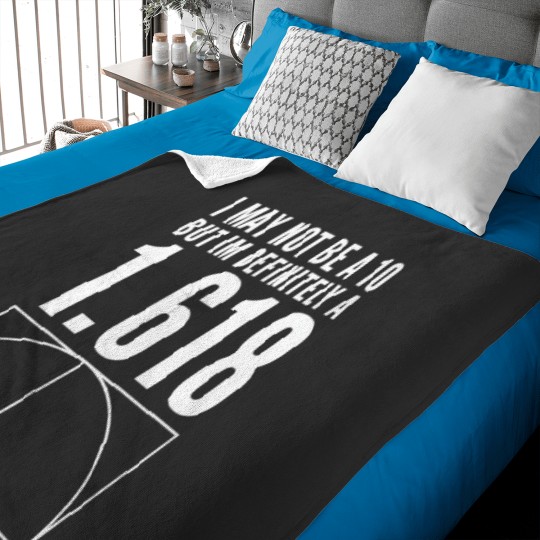 Discover I May Not Be A 10 But Im Definitely A 1.618 Golden Ratio Fibonacci Sequence Design Baby Blankets