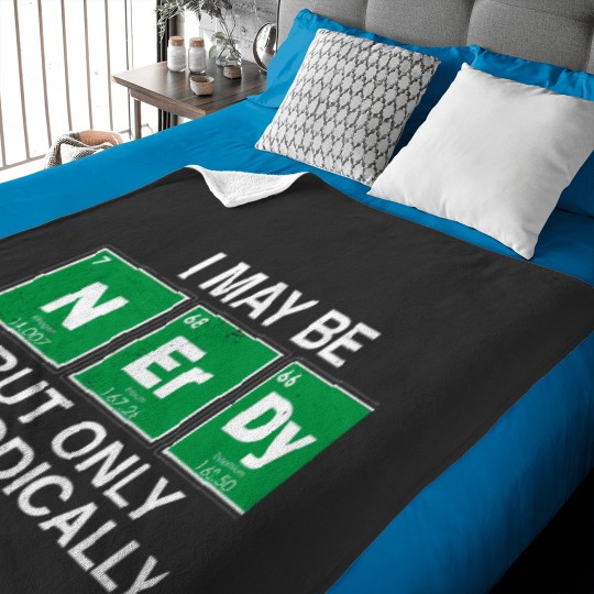 Discover I May Be Nerdy But Only Periodically. Baby Blankets