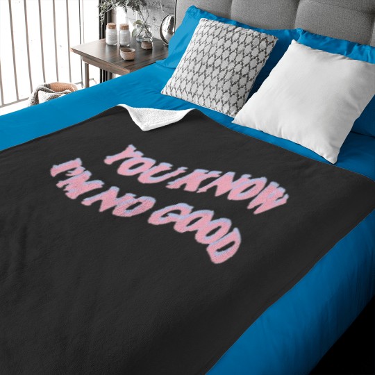 Discover you know i’m no good Baby Blankets