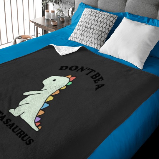 Discover Don't-Be-A-Cuntasaurus-Funny-Dinosaur-Saying-- T-Shirt Baby Blankets