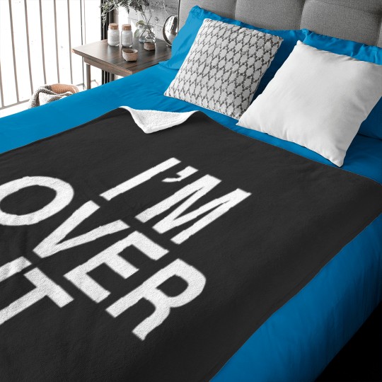 Discover IM Over It 1 Baby Blankets