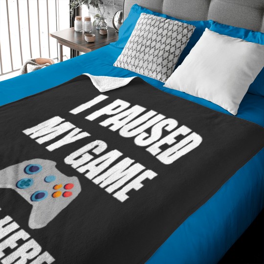 Discover I Paused My Game To Be Here 37 Baby Blankets