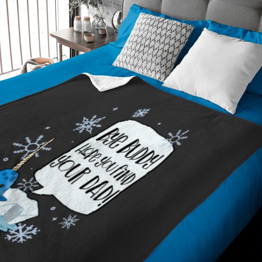 Discover Bye Buddy Hope You Find Your Dad Mr Narwhal - Elf Movie Baby Blankets
