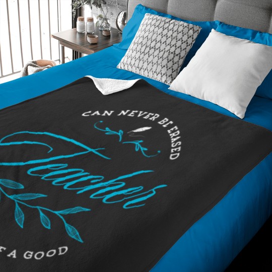 Discover Can Never Be Erased Teacher The Influence Of A Good 493 Baby Blankets