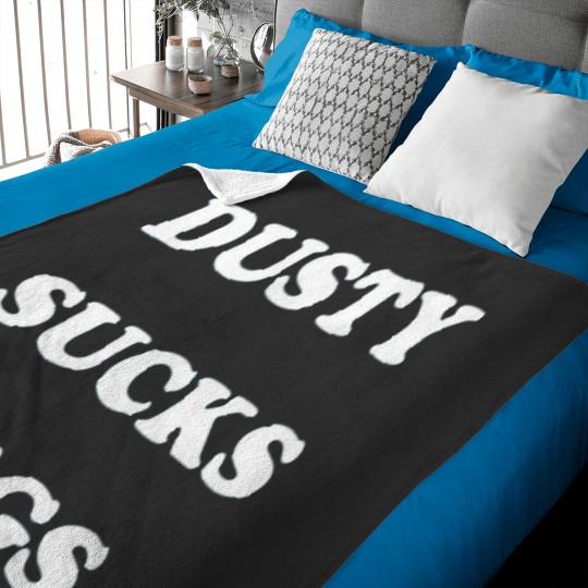 Discover Dusty Sucks Eggs T-Shirt Baby Blankets