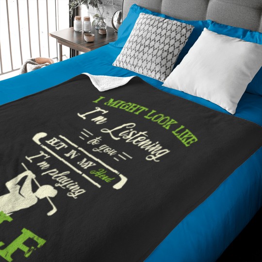 Discover I Might Look Like IM Listening To You But In My Head Funny Golf Lover 1 Baby Blankets