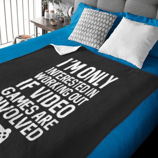 Discover IM Only Interested In Working Out If Video Games Are Allowed Baby Blankets