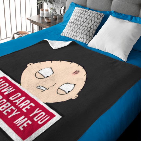 Discover Stewie Quote   How Dare You Disobey Me Baby Blankets