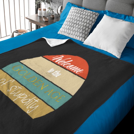 Discover welcome to the golden age of stupidity Baby Blankets