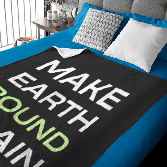 Discover Make Earth Round Again Classic Baby Blankets