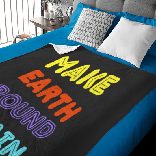 Discover Make Earth Round Again Long Make Earth Round Again Long Baby Blankets