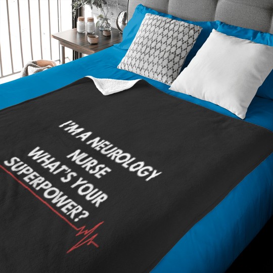 Discover im a neurology nurse whats your superpower neurology nurse Baby Blankets