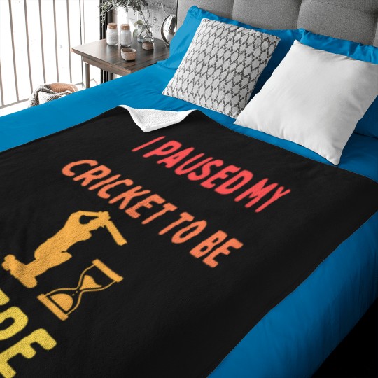 Discover i paused my cricket to be here Baby Blankets