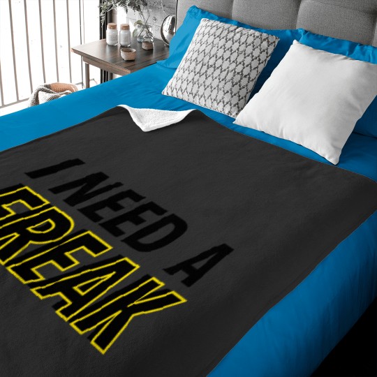 Discover I Need A Freak Baby Blankets
