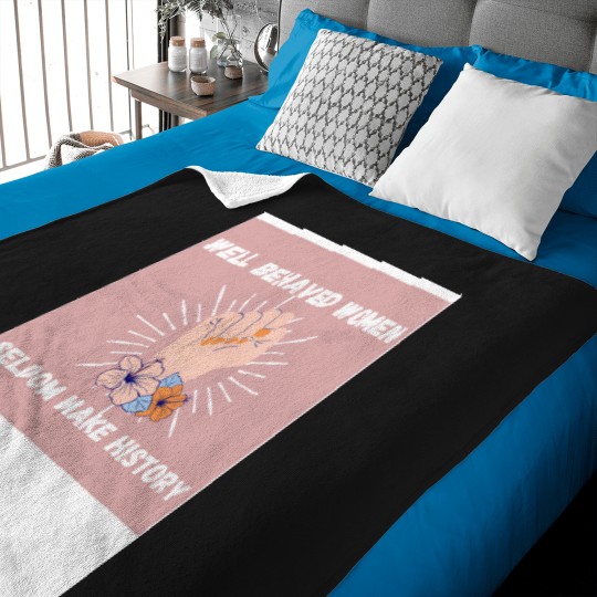 Discover Well Behaved Women Seldom Make History jpg Baby Blankets