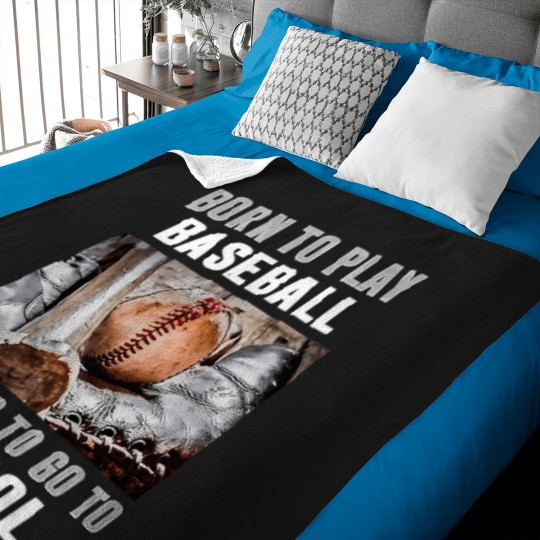 Discover Born-To-Play-Baseball-Forced-To-Go-To-School T-Shirt Baby Blankets